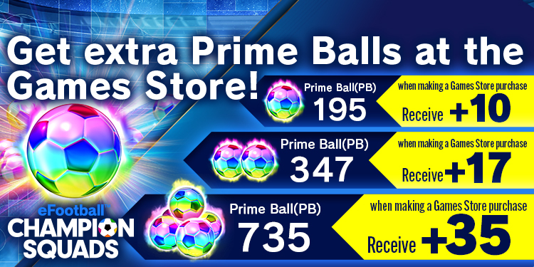 Get deals on Prime Balls for eFootball™ CHAMPION SQUADS at the KONAMI Games Store