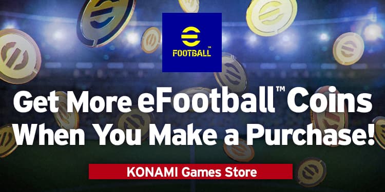 Get deals on eFootball™ Coins at the KONAMI Games Store
